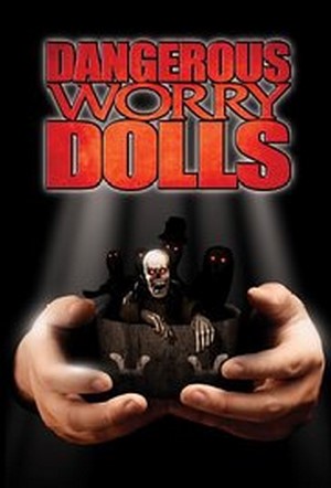 Dangerous Worry Dolls 2008